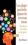 Les Pi%C3%A8ges Psychologiques Du Nouveau Stress Comment Les %C3%A9viter Ou Les G%C3%A9rer