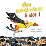 Mon super-héros à moi! Mon super-héros à moi!