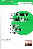 1%C3%A8re Guerre Mondiale : Dates, Th%C3%A8mes, Noms