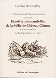 Un Quarteron De Rimes Culinaires Suivies Des Recettes Morvandelles De La Mlie De Chteauchinon Et Dune Dissertation Sur La Dgustation Des Vins