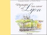 Voyages Au Coeur De Lyon