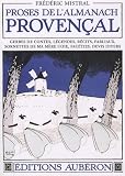 Proses De L'almanach Proven%C3%A7al : Gerbes De Contes, L%C3%A9gendes, R%C3%A9cits, Fabliaux, Sornettes De Ma M%C3%A8re L'oie, Fac%C3%A9ties, Devis Divers
