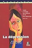 La D%C3%A9pression : Guide %C3%A0 L'usage Des Patients Et De Leur Entourage