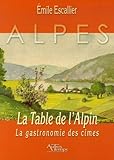 La Table De Lalpin La Gastronomie Des Cimes