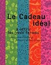 Le cadeau idéal à offrir les yeux fermés mais ce serait dommage parce qu'il est beau à l'intérieur (Le petit livre à offrir) (French Edition)