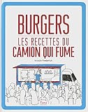 Burgers Les Recettes Du Camion Qui Fume