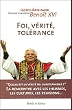 Foi, V%C3%A9rit%C3%A9, Tol%C3%A9rance : Le Christianisme Et La Rencontre Des Religions