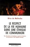 Le Respect De La Vie Humaine Dans Une %C3%A9thique De Communion : Une Alternative %C3%A0 La Bio%C3%A9thique %C3%A0 Partir De L'attention Aux Personnes En %C3%A9t%C3%A9t V%C3%A9g%C3%A9tatif Chronique
