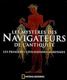 Les Mystres Des Navigateurs De Lantiquit Les Premires Civilisations Maritimes