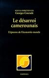 Le Désarroi camerounais : L'Épreuve de l'économie monde
