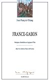 France Gabon Pratiques Clientlaires Et Logiques Detat Dans Les Relations Francoafricaines