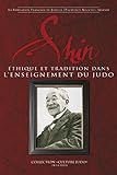 Shin : Ethique Et Tradition Dans L'enseignement Du Judo