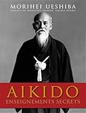 Aikido : Enseignements Secrets
