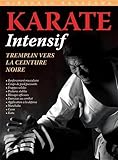 Karat%C3%A9 Intensif : Tremplin Vers La Ceinture Noire