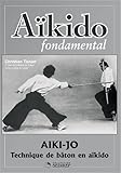 Akido Fondamental Akijo Techniques De Bton En Akido