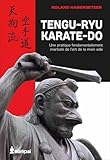 Tengu Ryu Karate Do : Une Pratique Fondamentalement Martiale De L'art De La 