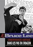 Correspondances Martiales : Dans Les Pas Du Dragon