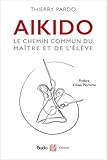 Akido Le Chemin Commun Du Matre Et De Llve