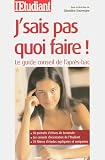 Jsais Pas Quoi Faire Le Guide Conseil De Laprsbac