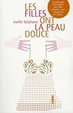 Les Filles Ont La Peau Douce : Un Petit Guide Des Relations Entre Filles : S%C3%A9duction, Sexe, Coming Out, Vie %C3%A0 Deux...