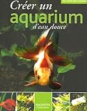 Cr%C3%A9er Un Aquarium D'eau Douce