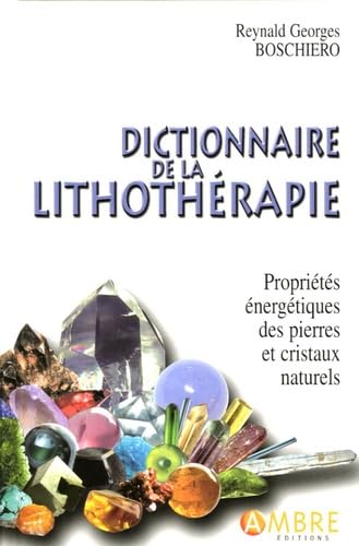 Dictionnaire de la lithothérapie - Reynald Georges Boschiero