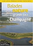 Balades Natures Autour Des Grands Lacs De Champagne