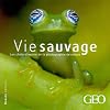 Vie sauvage. Les chefs-d'oeuvre de la photographie de nature [2006]