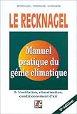 Le Recknagel : Manuel Pratique De G%C3%A9nie Climatique : Tome 3, Ventilation, Climatisation, Conditionnement D'air