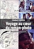 Voyage Au Coeur Du Roman Photo : Autobiographie