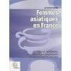 Femmes asiatiques en France. Places familiales, placements professionnels et déplacements sociaux