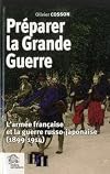 Préparer la Grande Guerre : L'armée française et la guerre russo-japonaise (1899-1914)