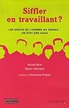 Siffler en travaillant ? : Les droits de l'homme au travail : un état des lieux