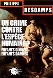 Un Crime Contre Lespce Humaine Enfants Clons Enfants Damns