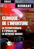 Clinique De Linfortune La Psychothrapie Lpreuve De La Dtresse Sociale