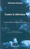 Contre La Tlvision Et Autres Textes Sur La Politique Et La Socit