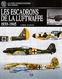 Les Escadrons De La Luftwaffe (1939 1945)