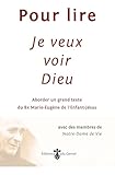 Pour Lire Je Veux Voir Dieu : Aborder Un Grand Texte Du P%C3%A8re Marie Eug%C3%A8ne De L'enfant J%C3%A9sus, Ocd