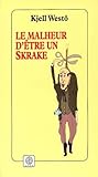 Le Malheur D'%C3%AAtre Un Skrake