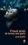 N'essuie jamais de larmes sans gants