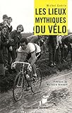 Les Lieux Mythiques Du Velo