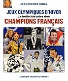 Jeux Olympiques Dhiver La Belle Histoire Des Champions Franais