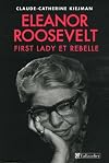 Eleanor Roosevelt: First lady et rebelle (BIOGRAPHIES) (French Edition)