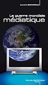 La guerre mondiale médiatique