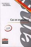 Cas En Marketing: 12 Cas R%C3%A9els D'entreprises. Cas P%C3%A9dagogiques Et Corrig%C3%A9s.