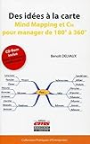 Des Id%C3%A9es %C3%A0 La Carte: Mind Mapping Et Cie Pour Manager De 180%C2%B0 %C3%A0 360%C2%B0. Avec Cd Rom