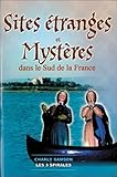 Sites %C3%A9tranges Et Myst%C3%A8res Du Sud De La France