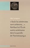 "Seuls les extrémistes sont cohérents...": Rothbard et l'École austro-américaine dans la querelle de l'herméneutique