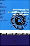 Comment R%C3%A9soudre Ses Probl%C3%A8mes Sexuels Gr%C3%A2ce %C3%A0 L'hypnose