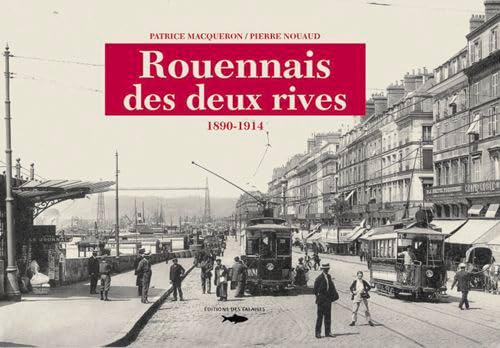 Rouennais Des Deux Rives 1890-1914Macqueron Patrice